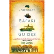 Legendary Safari Guides by Cazenove, Susie, 9781920434946