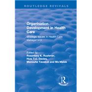 Organisation Development in Health Care: Strategic Issues in Health Care Management by Davies,Huw T.O., 9781138704947