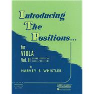 Introducing the Positions for Viola - Volume 2 : For Fourth and Fifth Positions by Whistler, Harvey S, 9781423444947