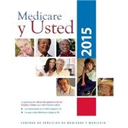 Medicare y Usted 2015 by U.s. Department of Health and Human Services; Centers for Medicare & Medicaid Services, 9781503254947