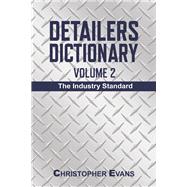 Detailers Dictionary Volume 2 The Industry Standard by Evans, Christopher, 9781667844947