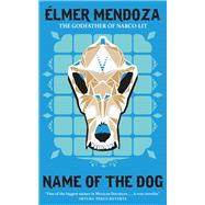 Name of the Dog: A Lefty Mendieta Investigation (Book 3) by lmer Mendoza, 9781782064947