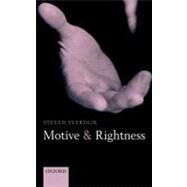Motive and Rightness by Sverdlik, Steven, 9780199594948