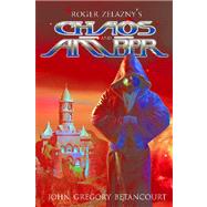 Chaos and Amber : Roger Zelazny's the Dawn of Amber by John Gregory Betancourt, 9780743474948
