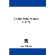 Contes Sans Morale by Richepin, Jean, 9781104724948