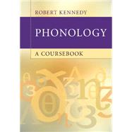 Phonology by Kennedy, Robert, 9781107624948