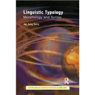 Linguistic Typology: Morphology and Syntax by Song; Jae Jung, 9781138174948