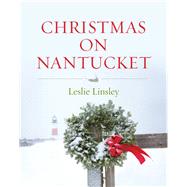 Christmas on Nantucket by Linsley, Leslie, 9781493044948