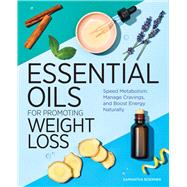Essential Oils for Promoting Weight Loss by Boerner, Samantha; Jones, Biz, 9781646114948