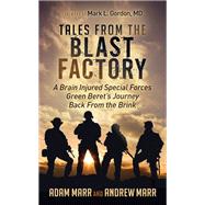 Tales from the Blast Factory by Marr, Adam; Marr, Andrew; Gordon, Mark L., 9781683504948