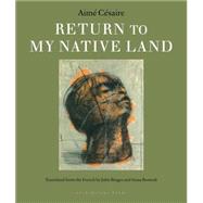 Return to my Native Land by Cesaire, Aime; Berger, John; Bostock, Anna; de Francia, Peter, 9781935744948