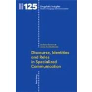 Discourse, Identities and Roles in Specialized Communication by Giuliana, Garzone; Archibald, James, 9783034304948