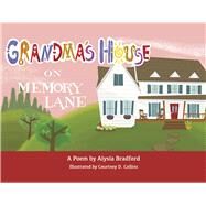 Grandma's House on Memory Lane by Bradford, Alysia; Collins, Courtney D., 9798350914948