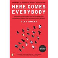 Here Comes Everybody The Power of Organizing Without Organizations by Shirky, Clay, 9780143114949