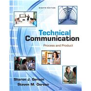 Technical Communication Process and Product by Gerson, Sharon; Gerson, Steven, 9780321864949