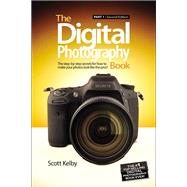 The Digital Photography Book Part 1 by Kelby, Scott, 9780321934949