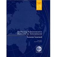 Reducing Administrative Barriers to Investment : Lessons Learned by Jacobs, Scott H.; Coolidge, Jacqueline, 9780821364949