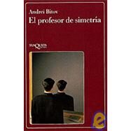 El Profesor De Simetria by Bitov, Andrei, 9788472234949