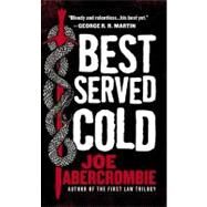 Best Served Cold by Abercrombie, Joe, 9780316044950