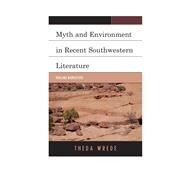 Myth and Environment in Recent Southwestern Literature Healing Narratives by Wrede , Theda, 9780739184950