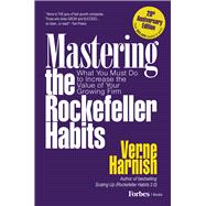 Mastering the Rockefeller Habits 20th Edition What You Must Do to Increase the Value of Your Growing Firm by Harnish, Verne, 9780978774950