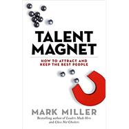 Talent Magnet by MILLER, MARK, 9781523094950