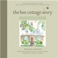 The Bee Cottage Story by Schultz, Frances; Tondro, Trevor; Turner, Newell, 9781632204950