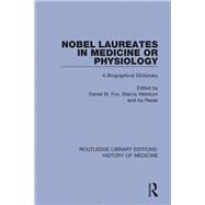 Nobel Laureates in Medicine or Physiology by Fox, Daniel M.; Meldrum, Marcia; Rezak, Ira, 9780367074951