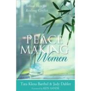 Peacemaking Women : Biblical Hope for Resolving Conflict by Barthel, Tara Klena, and Judy Dabler, 9780801064951