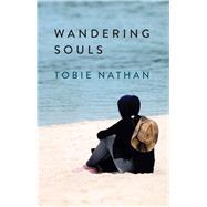 Wandering Souls by Nathan, Tobie; Muecke, Stephen, 9781509534951