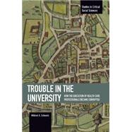 Trouble in the University by Schwartz, Mildred A., 9781608464951