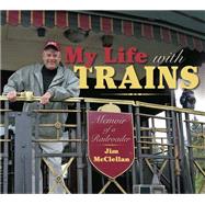 My Life With Trains by McClellan, Jim, 9780253044952