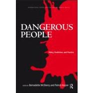 Dangerous People: Policy, Prediction, and Practice by Mcsherry; Bernadette, 9780415884952