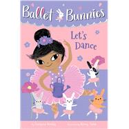 Ballet Bunnies #2: Let's Dance by Reddy, Swapna; Talib, Binny, 9780593304952