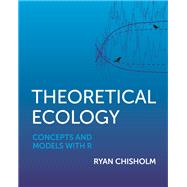 Theoretical Ecology by Ryan Chisholm, 9780691244952