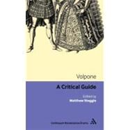 Volpone A critical guide by Steggle, Matthew, 9780826424952