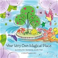 Your Very Own Magical Place by Kim, Cristina; Pratt, Jennifer, 9780992134952