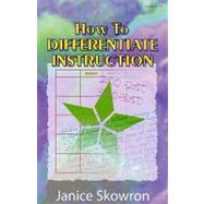 How to Differentiate Instruction by Janice Skowron, 9781575174952