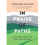 In Praise of Paths by Ekelund, Torbjrn; Crook, Becky L., 9781771644952