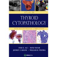 Atlas of Thyroid Cytopathology: With Histopathologic Correlations by Ali, Syed Z., M.d., 9781933864952