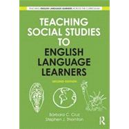 Teaching Social Studies to English Language Learners by Thornton; Stephen J., 9780415634953