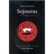 Sojourns : The Journey to Greece by Heidegger, Martin; Manoussakis, John Panteleimon; Sallis, John, 9780791464953