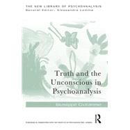 Truth and the Unconscious in Psychoanalysis by Civitarese Md Phd; Giuseppe, 9781138954953