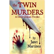 The Twin Murders by Martinez, Janet, 9781502894953