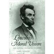 Lincoln's Moral Vision : The Second Inaugural Address by Tackach, James, 9781578064953