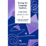 Testing for Language Teachers by Arthur Hughes, 9780521484954