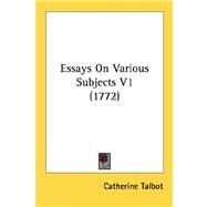 Essays On Various Subjects by Talbot, Catherine, 9780548834954
