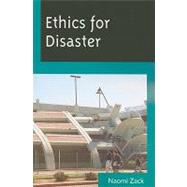 Ethics for Disaster by Zack, Naomi, 9780742564954