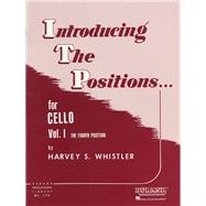 Introducing the Positions for Cello Volume 1 - Fourth Position by Whistler, Harvey S, 9781423444954