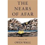 The Nears of Afar by Wagg, Owen, 9781425114954